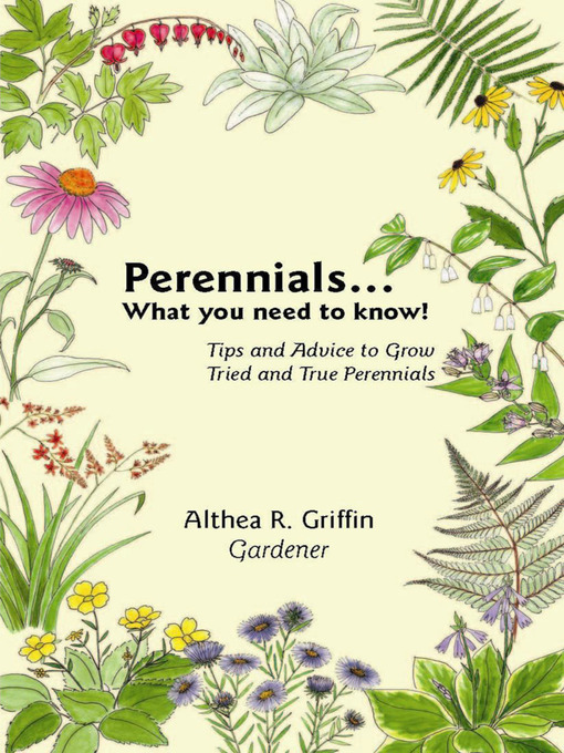 Title details for Perennials . . . What You Need to Know! by Althea R. Griffin - Available
